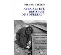 Aurais-je été résistant ou bourreau ?