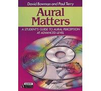 Aural Matters : A Student's Guide to Aural Perception at Advanced Level