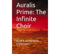 Auralis Prime: The Infinite Choir