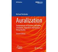 Auralization: Fundamentals of Acoustics, Modelling, Simulation, Algorithms and Acoustic Virtual Reality