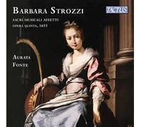 Aurata Fonte - Barbara Strozzi: Sacri Musicali Affetti