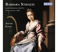 Aurata Fonte - Barbara Strozzi: Sacri Musicali Affetti