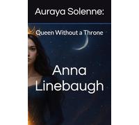 Auraya Solenne:: Queen Without a Throne