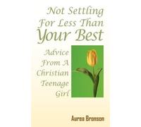 Aurea Bronson Not Settling For Less Than Your Best (Tascabile)