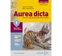 Aurea dicta. Ediz. gialla. Con Versioni latine. Per il Liceo classico. Con e-book. Con espansione online. Dalle origini all’età di Cesare (Vol. 1)
