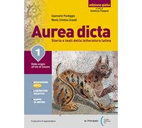 Aurea dicta. Ediz. gialla. Per il Liceo classico. Con e-book. Con espansione online. Dalla prima età imperiale ai regni romano-barbarici (Vol. 3)