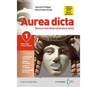 Aurea dicta. La seconda prova del nuovo esame di stato. Per il Liceo classico. Con e-book. Con espansione online. Dalle origini all’età di Cesare (Vol. 1)