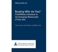 Aurel Croissant Breaking with the Past? Civil-Military Relations in (Tascabile)