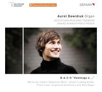 Aurel Dawidiuk - B-A-C-H "Hommage a ...": Works by Bach; Krebs; Liszt; Reger; Szathmary