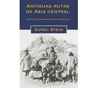 Aurel Stein Antiguas rutas de Asia central (Copertina rigida)