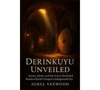 Aurel Vexwood Derinkuyu Unveiled (Tascabile)