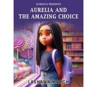 Aurelia And The Amazing Choice