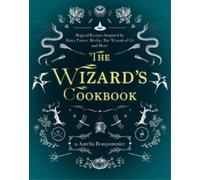 Aurelia Beaupommier The Wizard's Cookbook (Copertina rigida)