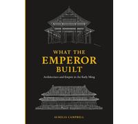 Aurelia Campbell What the Emperor Built (Copertina rigida)