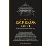Aurelia Campbell What the Emperor Built (Copertina rigida)