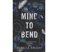 Aurelia Knight Mind to Bend (Tascabile) Stolen Obsessions