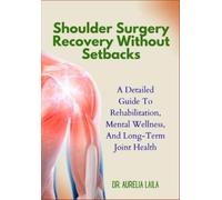 Aurelia Laila Shoulder Surgery Recovery Without Setbacks (Tascabile)
