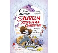 Aurelia, principessa controvoglia. L'incantesimo della storia noiosa