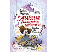 Aurelia, principessa controvoglia. L'incantesimo della storia noiosa