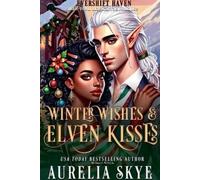 Aurelia Skye Kit Tunstall Winter Wishes & Elven Kisses (Tascabile)