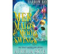 Aurelia Skye Mermaids & Mood Swings (Tascabile) Harrow Bay