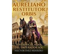 AURELIANO RESTITUTOR ORBIS: SEVERINA, EL ALMA DEL EMPERADOR SOL