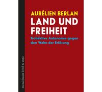 Aurélien Berlan Land und Freiheit: Kollektive Autonomie gegen den Wa (Tascabile)