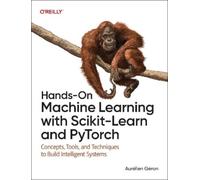 Aurelien Geron Hands-On Machine Learning with Scikit-Learn and PyTor (Tascabile)