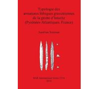 Aurélien Simone Typologie des armatures lithiques gravettiennes de l (Tascabile)