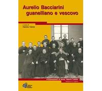 Aurelio Bacciarini guanelliano e vescovo