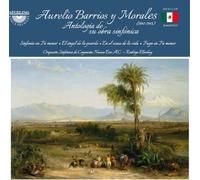 Aurelio Barrios y Mor Aurelio Barrios Y Morales: Antologia De Su Obra Sinfo (CD)