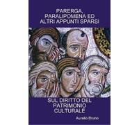 Aurelio Bruno PARERGA, PARALIPOMENA ED ALTRI APPUNTI SPARSI SUL DIRI (Tascabile)