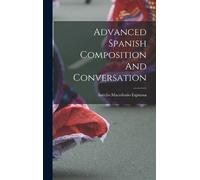 Aurelio Macedonio Es Advanced Spanish Composition And Conver (Copertina rigida)