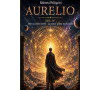 Aurelio: Oltre i confini del Sé: Le nostre sedute medianiche: 4
