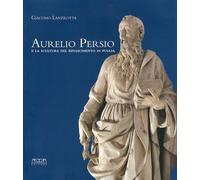Aurelio Persio e la scultura del Rinascimento in Puglia - [Adda]