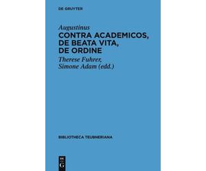 Aurelius Augustinu Contra Academicos, De beata vita, De ordin (Copertina rigida)