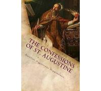 Aurelius Augustinus Hipponensis The Confessions of St. Augustine (Tascabile)