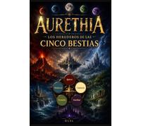 Aurethia: Los Herederos de las cinco bestias