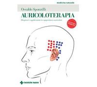 Auricoloterapia. Diagnosi e applicazioni in agopuntura auricolare