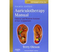 Auriculotherapy Manual, Chinese and Western Systems of Ear Acupuncture, 4th Edition