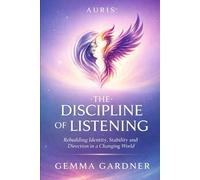 AURIS™: The Discipline of Listening: Rebuilding Identity, Stability and Direction in a Changing World