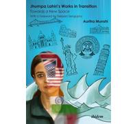 Auritra Munshi Jhumpa Lahiri's Works in Transition: Towards a New Sp (Tascabile)