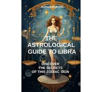 Aurny Airduval The astrological guide to Libra, discover the secrets (Tascabile)