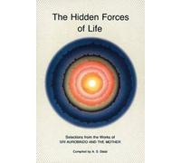 Aurobindo Hidden Forces of Life (Tascabile)
