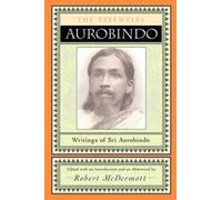 Aurobindo The Essential Aurobindo (Tascabile)