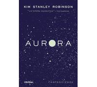Libri Robinson Kim Stanley - Aurora