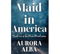 Aurora Alba Maid in America (Copertina rigida) Man Maid