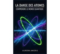 Aurora Amoris La Danse des Atomes (Tascabile)