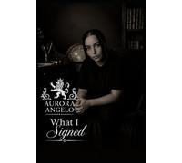 Aurora Angelo: What I Signed.