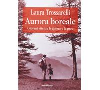 Aurora boreale. Giovani vite tra la guerra e la pace